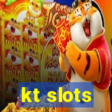 kt slots